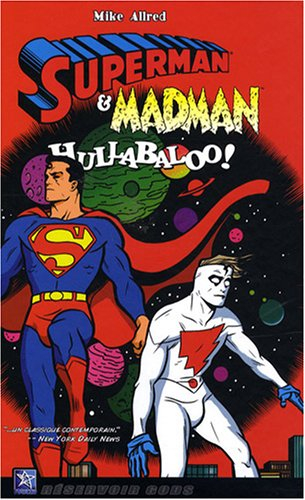 Superman & Madman : hullabaloo !