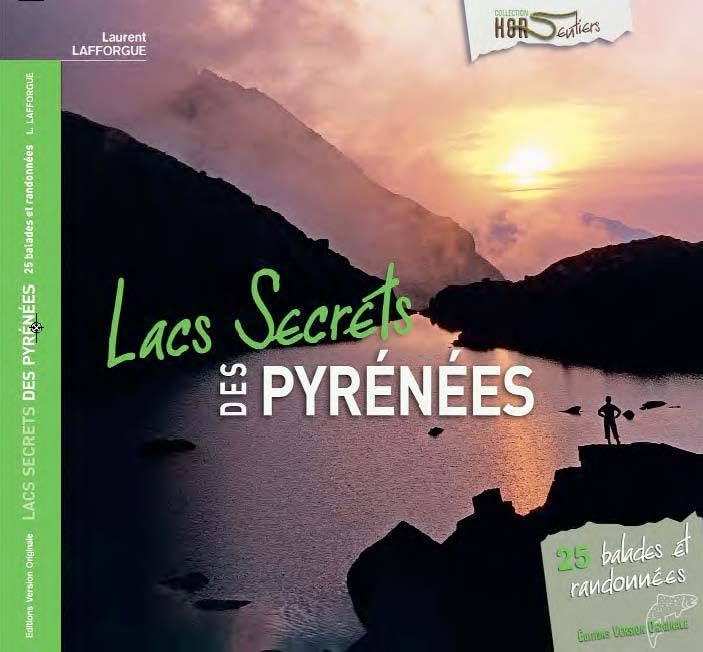 Lacs secrets des Pyrénées : 25 balades et randonnées