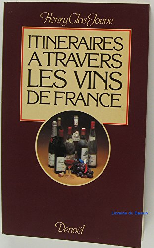 itinéraires à travers les vins de france.