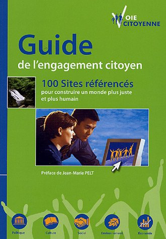 Guide de l'engagement citoyen : 100 sites référencés pour construire un monde plus juste et plus hum
