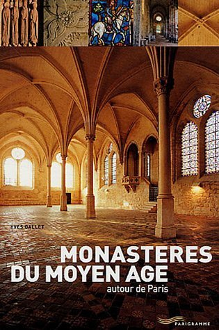 Monastères du Moyen Age autour de Paris