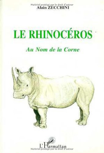 Le rhinocéros : au nom de la corne