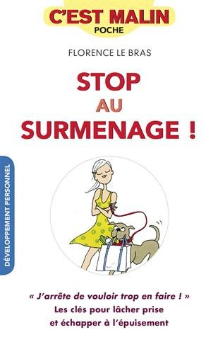 Stop au surmenage ! : j'arrête de vouloir trop en faire ! : les clés pour lâcher prise et échapper à