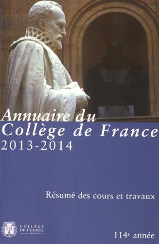 Annuaire du Collège de France 2013-2014 : résumé des cours et travaux