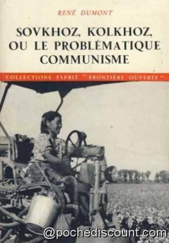 sovkhoz, kolkhoz, ou le problématique communisme. 1964. broché. 381 pages. légèrement défraîchi. pas