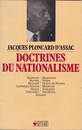 Doctrines du nationalisme : Drumont, Barrès, Bourget, Maurras, Pétain, Corradini, Mussolini, Hitler,