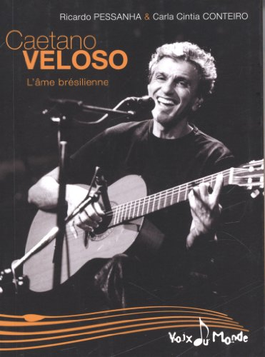 Caetano Veloso : l'âme brésilienne