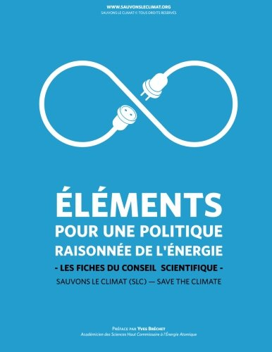 Sauvons le climat: Elements pour une politique raisonnee de l'energie