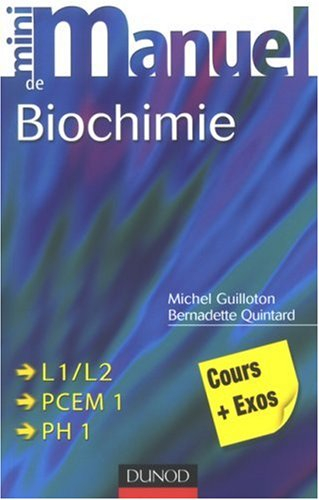 Mini-manuel de biochimie : cours + exercices corrigés : L1-L2, PCEM 1, PH 1