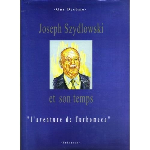 joseph szydlowski et son temps ou l'aventure de turboméca