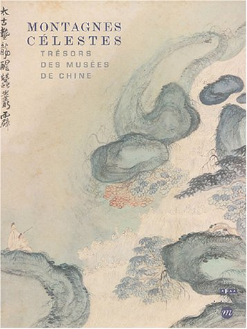 Montagnes célestes : trésors des musées de Chine : exposition, Galeries nationales du Grand Palais, 