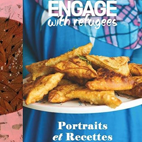 Engage With Refugees, Portraits et Recettes