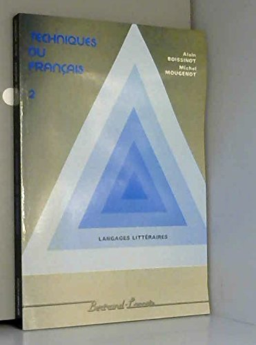Techniques du français. Vol. 2. Langages littéraires