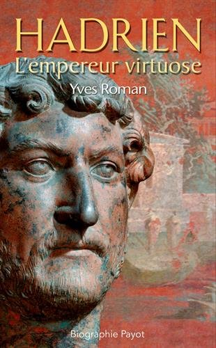 Hadrien : l'empereur virtuose