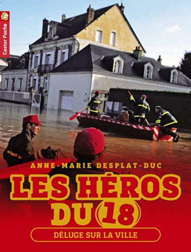 Les héros du 18. Vol. 3. Déluge sur la ville