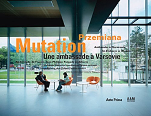 Mutation, une ambassade à Varsovie : ambassade de France par Jean-Philippe Pargade, architecte
