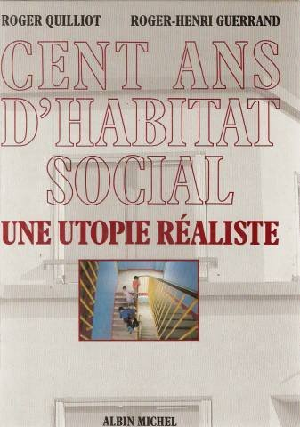 Cent ans d'habitat social : une utopie réaliste
