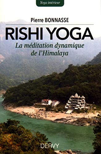 Rishi yoga : la méditation dynamique de l'Himalaya