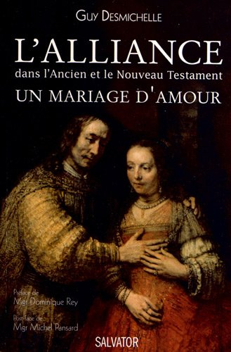 L'alliance dans l'Ancien et le Nouveau Testament : un mariage d'amour