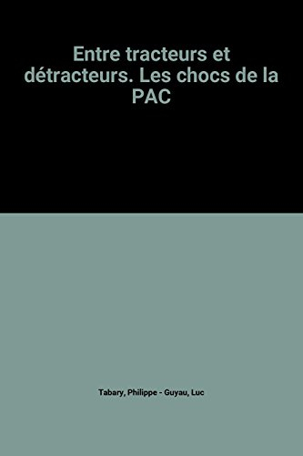 Entre tracteurs et détracteurs, les chocs de la PAC