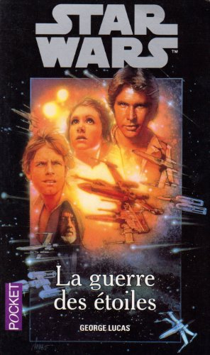 Star Wars. Vol. 1. La guerre des étoiles