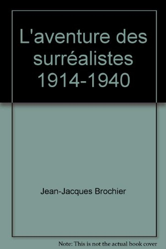 l'aventure des surréalistes : 1914-1940