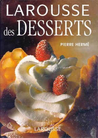 larousse des desserts - hermé, pierre