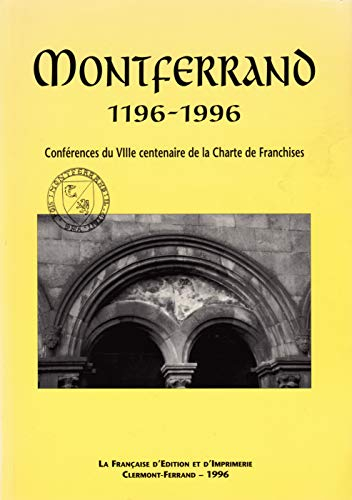 Montferrand, 1196-1996 : Conférences données pour le VIIIe centenaire de la charte de franchises, Ma