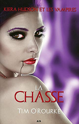 Kiera Hudson et les vampires. Vol. 3. La chasse