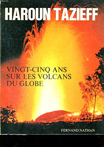 vingt-cinq ans sur les volcans du globe t1: apprentissage