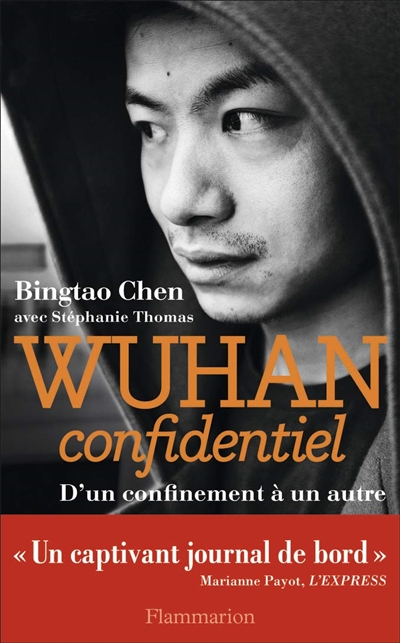 Wuhan confidentiel : d'un confinement à un autre : récit
