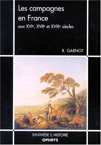 Les campagnes en France aux XVIe, XVIIe et XVIIIe siècles