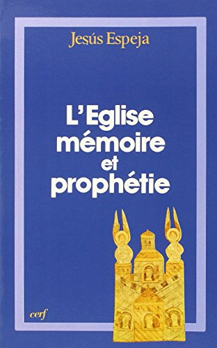L'Eglise, mémoire et prophétie