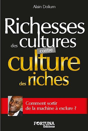 Richesses des cultures contre culture des riches : comment sortir de la machine à exclure ?
