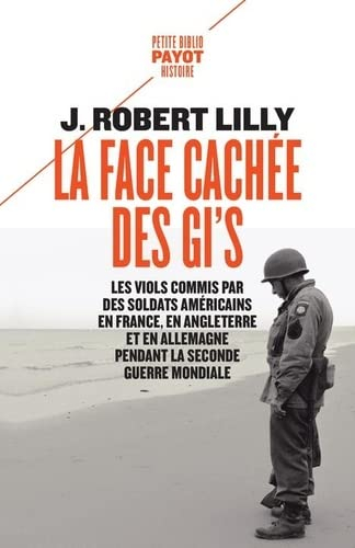 La face cachée des GI's : les viols commis par des soldats américains en France, en Angleterre et en