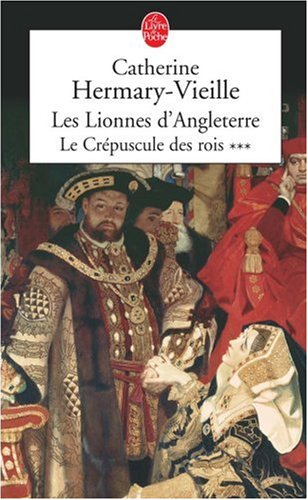 Le crépuscule des rois. Vol. 3. Les lionnes d'Angleterre