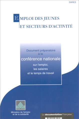 Emploi des jeunes et secteurs d'activités : document préparatoire à la conférence nationale sur l'em