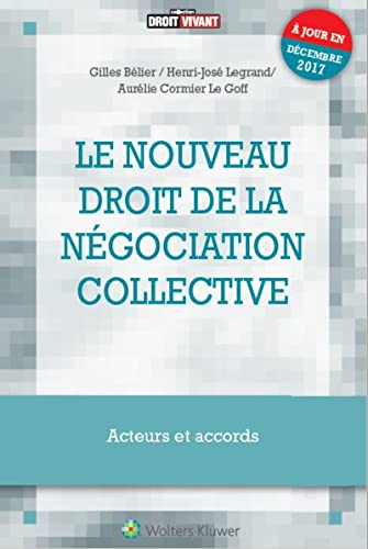 Le nouveau droit de la négociation collective : acteurs et accords