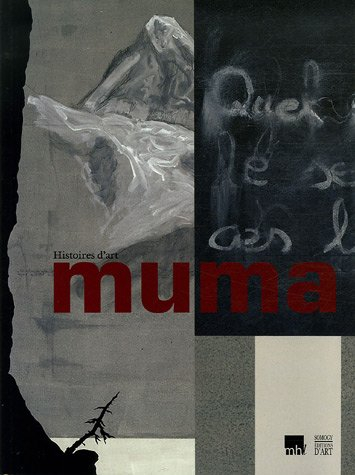 Muma, histoires d'art : exposition, Lausanne, Musée historique, du 22 juin au 19 nov. 2006
