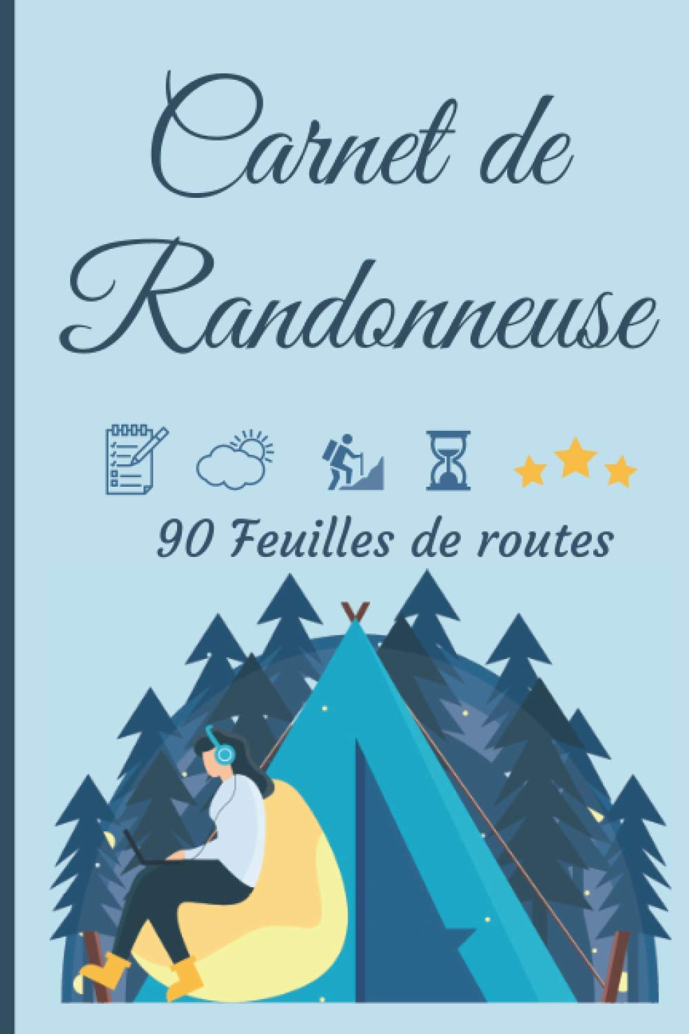 Carnet de Randonneuse: Journal de bord de rando à compléter - Notes de votre trekking ou marche à pi