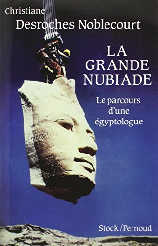 La grande nubiade ou Le parcours d'une égyptologue