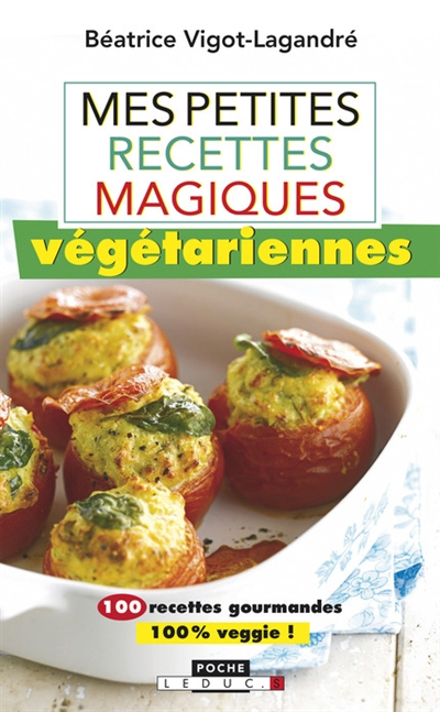 Mes petites recettes magiques végétariennes