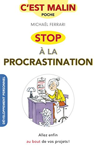 Stop à la procrastination, c'est malin : allez enfin au bout de vos projets !