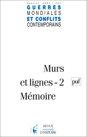 Guerres mondiales et conflits contemporains, n° 201. Murs et lignes. 2, Mémoire