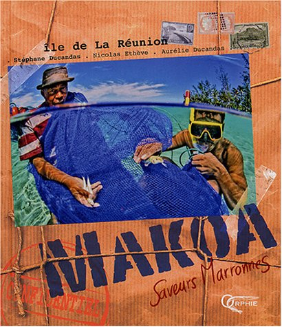 Makoa : saveurs marronnes : île de la Réunion