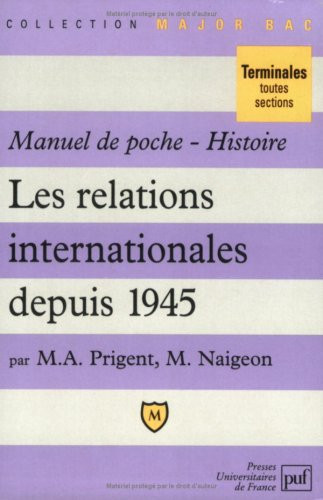 Manuel de poche histoire : les relations internationales depuis 1945