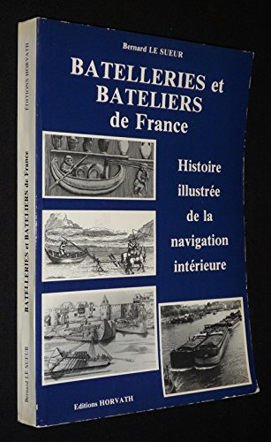 Batelleries et bateliers de France : histoire illustrée de la navigation intérieure