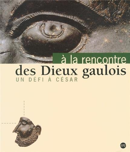 A la rencontre des dieux gaulois, un défi à César : exposition, Musée des Antiquités nationales, Sai