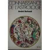 connaissance de l'astrologie - editions du seuil paris 1975 -