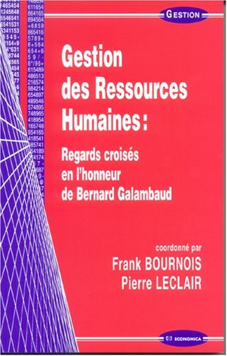 Gestion des ressources humaines : regards croisés en l'honneur de Bernard Galambaud